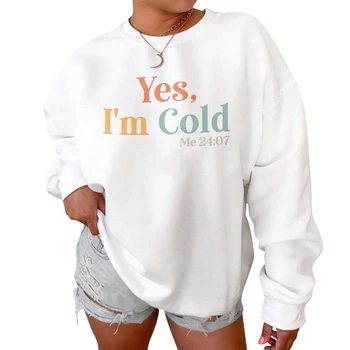 Суитчър с дълъг ръкав за жени Yes Cold Me 24:7 Цветни писма Графични отпечатани случайни хлабави пуловери Топ N2UE